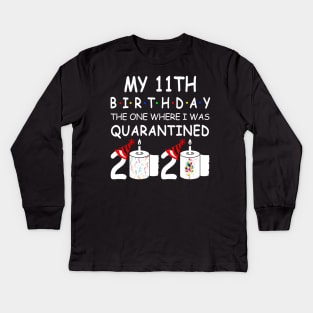 My 11th Birthday The One Where I Was Quarantined 2020 Kids Long Sleeve T-Shirt